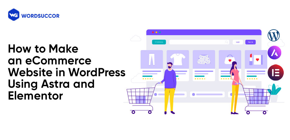 creating an ecommerce website in wordpress using astra & elementor